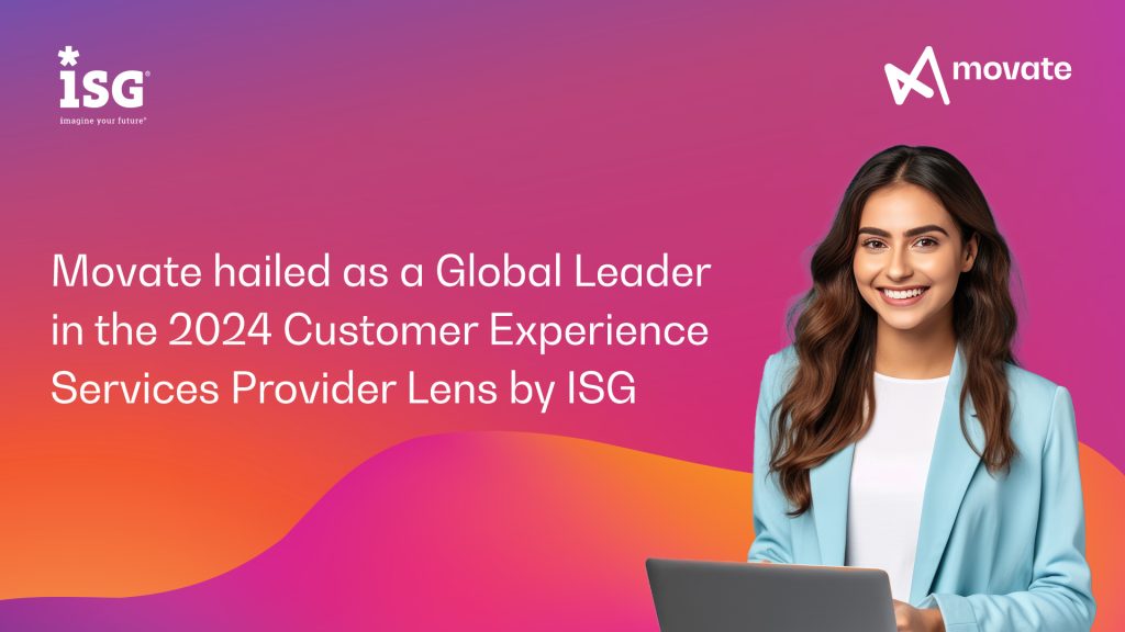 Movate recognized as a Global Leader in the 2024 Customer Experience Services Provider Lens by ISG