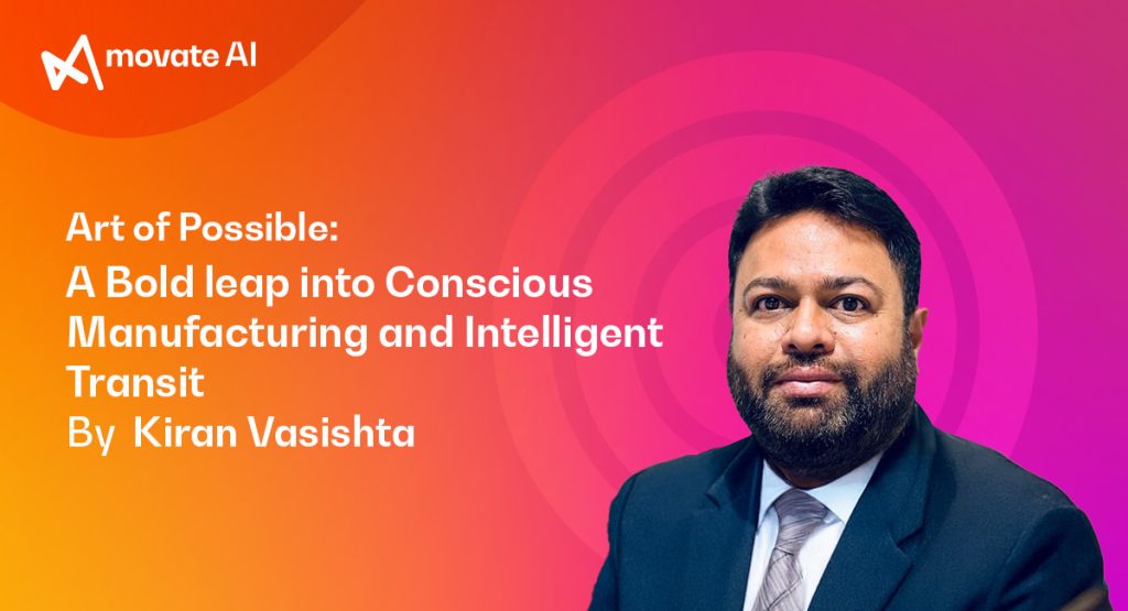 A Bold leap into Conscious Manufacturing and Intelligent Transit