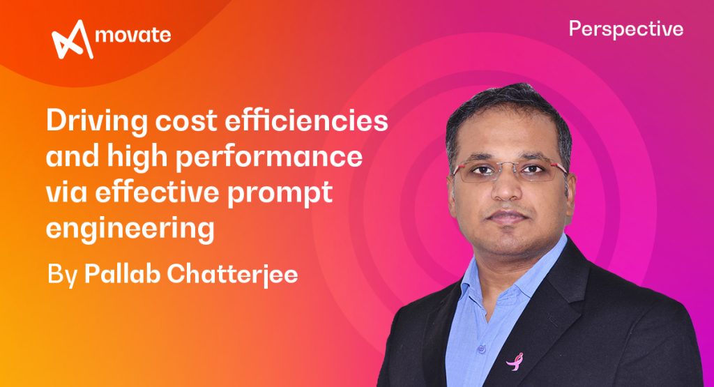 GenAI: Driving cost efficiencies and high performance via effective prompt engineering