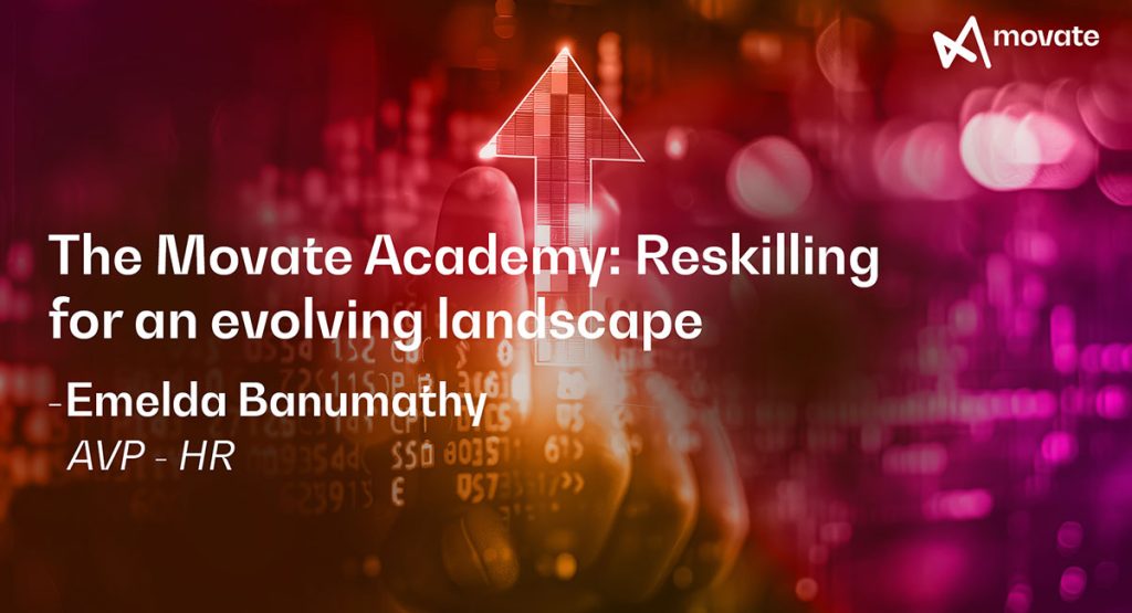 The Movate Academy: Reskilling amidst the tech disruption