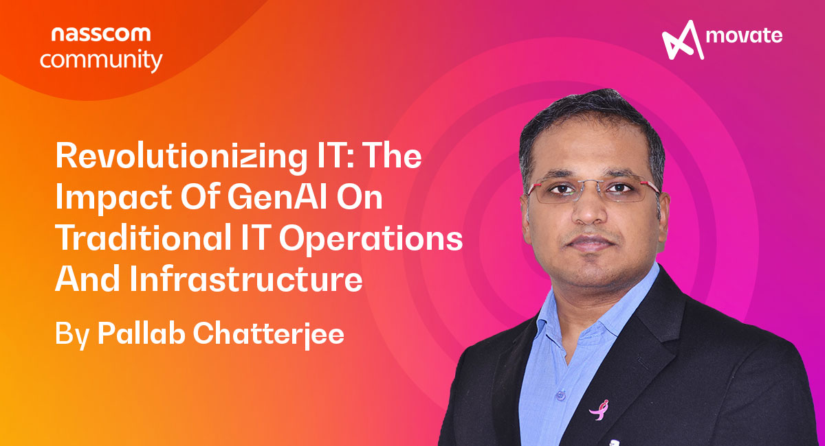 Revolutionizing IT: The Impact Of GenAI On Traditional IT Operations And Infrastructure