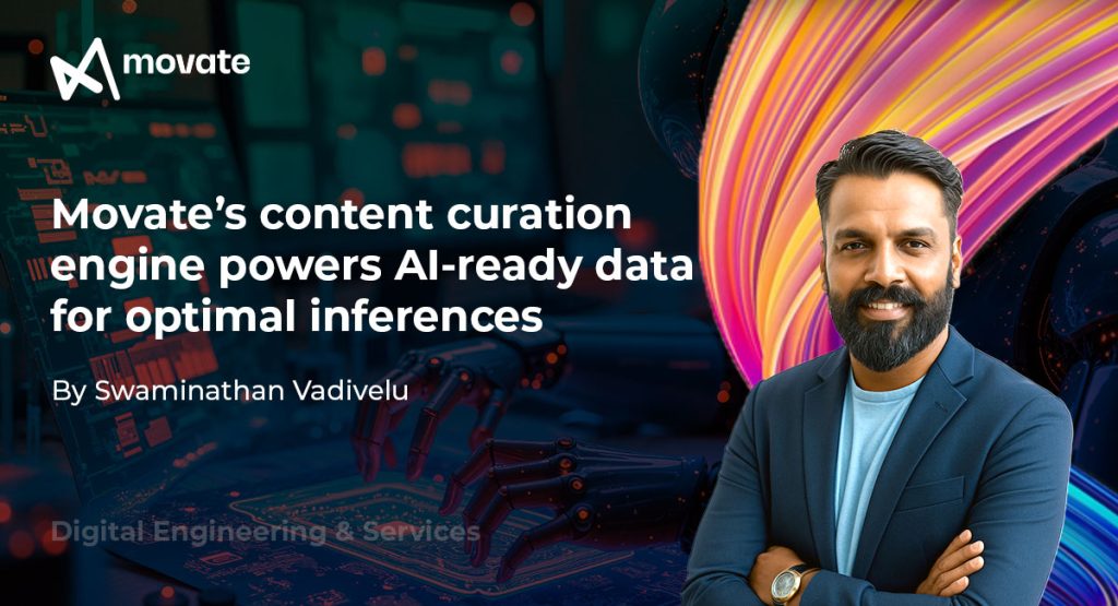 Movate’s content curation engine powers AI-ready data for optimal inferences