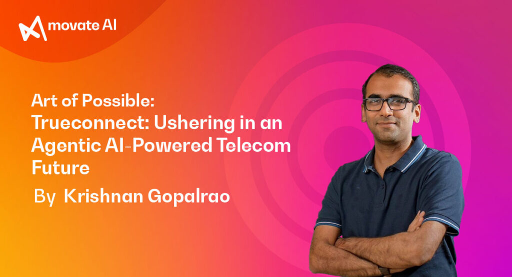 TrueConnect: Ushering in an Agentic AI-powered Telecom Future