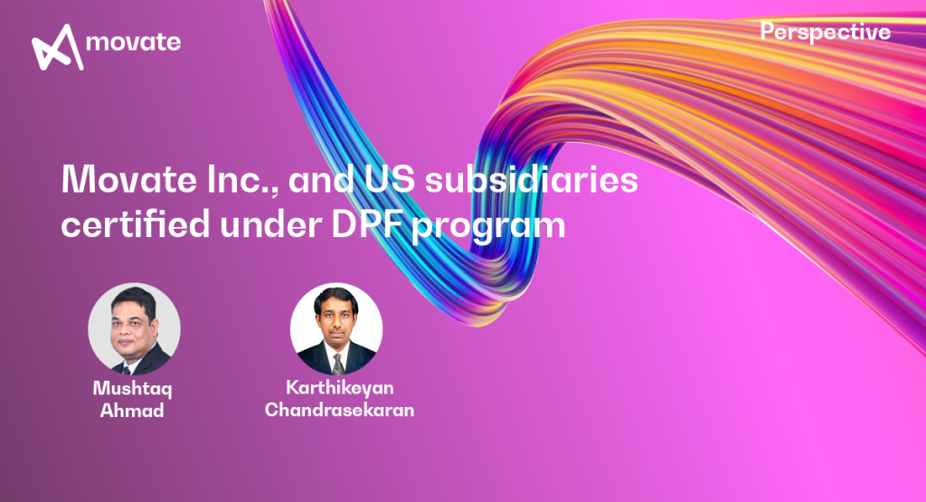 Movate Inc., and its US subsidiaries are certified under the DPF program.